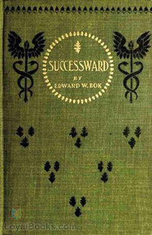 Successward: A Young Man's Book for Young Men by Edward Bok