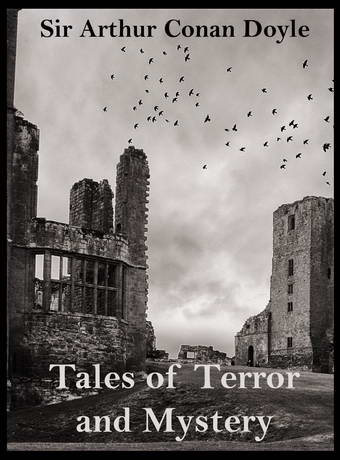 Tales of Terror and Mystery by Sir Arthur Conan Doyle - Free at Loyal Books