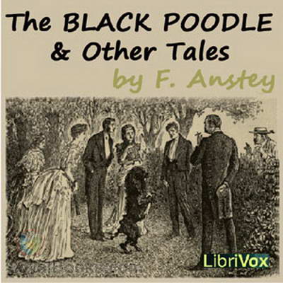 The Black Poodle and Other Tales by Anstey, F.