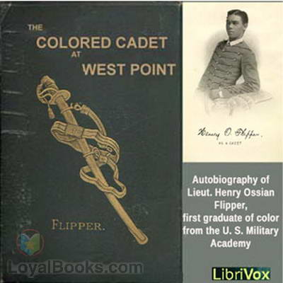 The Colored Cadet at West Point by Henry Ossian Flipper