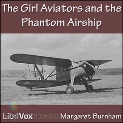 The Girl Aviators and the Phantom Airship by Margaret Burnham