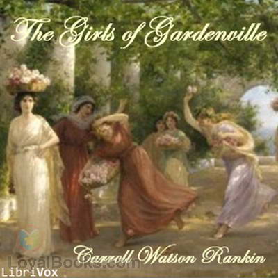 The Girls of Gardenville by Carroll Watson Rankin