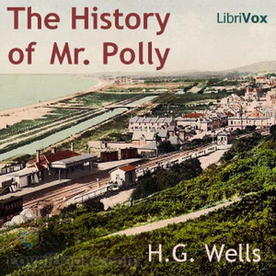 The History of Mr. Polly by H. G. Wells