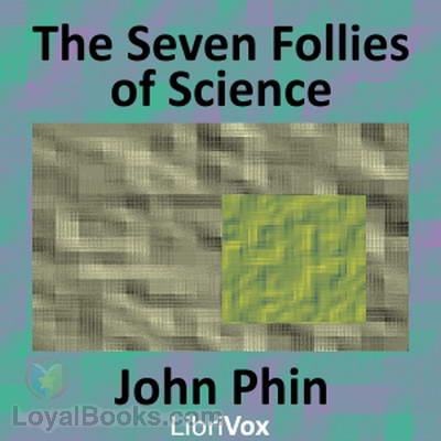 The Seven Follies of Science by John Phin