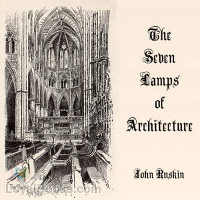 The Seven Lamps of Architecture by John Ruskin