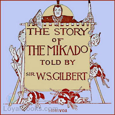 The Story of the Mikado by W. S. Gilbert