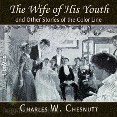 The Wife of His Youth and Other Stories of the Color Line by Charles Waddell Chesnutt
