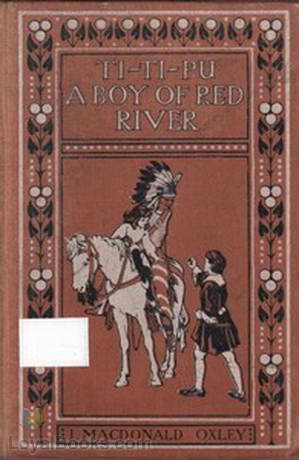Ti-Ti-Pu A Boy of Red River by James M. Oxley