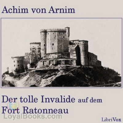 Der tolle Invalide auf dem Fort Ratonneau by Achim von Arnim