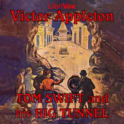 Tom Swift and His Big Tunnel by Victor Appleton