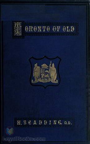Toronto of Old by Henry Scadding
