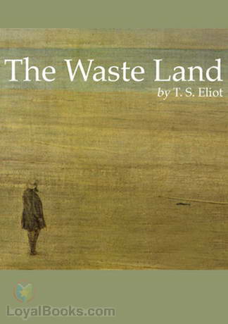 The Waste Land by Thomas S. Eliot
