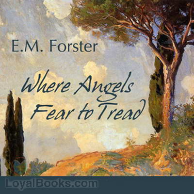 Where Angels Fear to Tread by Edward M. Forster