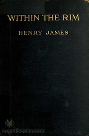 Within the Rim and Other Essays by Henry James