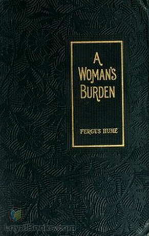 A Woman's Burden by Fergus Hume