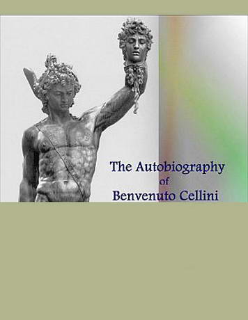The Autobiography of Benvenuto Cellini by Benvenuto Cellini - Free