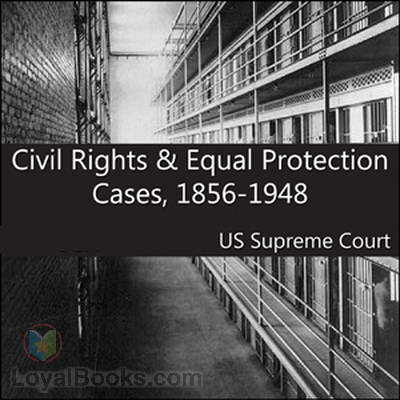Civil Rights and Equal Protection Cases 1856-1948 by United States Supreme Court