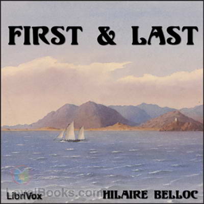 First and Last by Hilaire Belloc