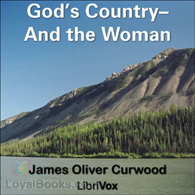 God's Country—And the Woman by James Oliver Curwood