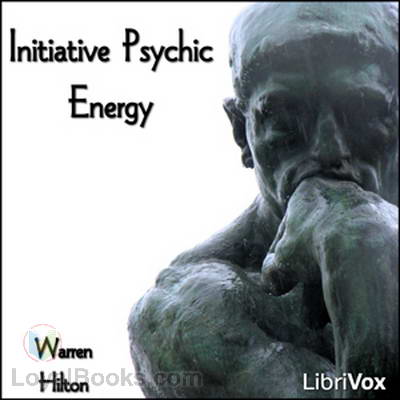 Initiative Psychic Energy by Warren Hilton
