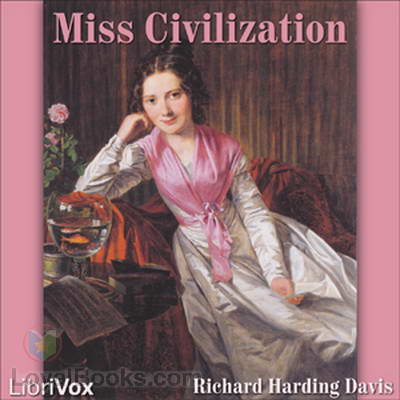 Miss Civilization by Richard Harding Davis