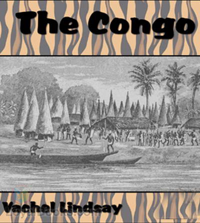 The Congo by Vachel Lindsay