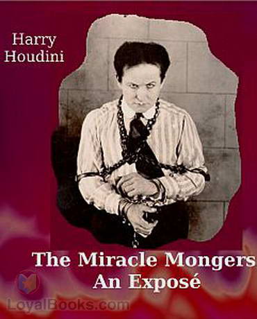 The Miracle Mongers, an Exposé, by Harry Houdini