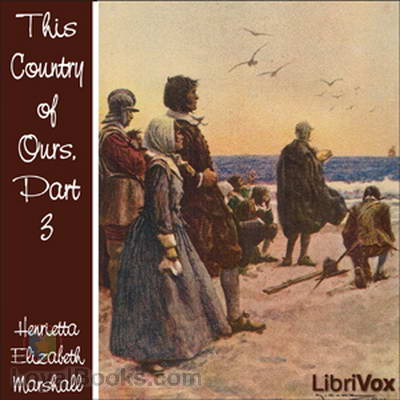 This Country of Ours, Part 3 by Henrietta Elizabeth Marshall