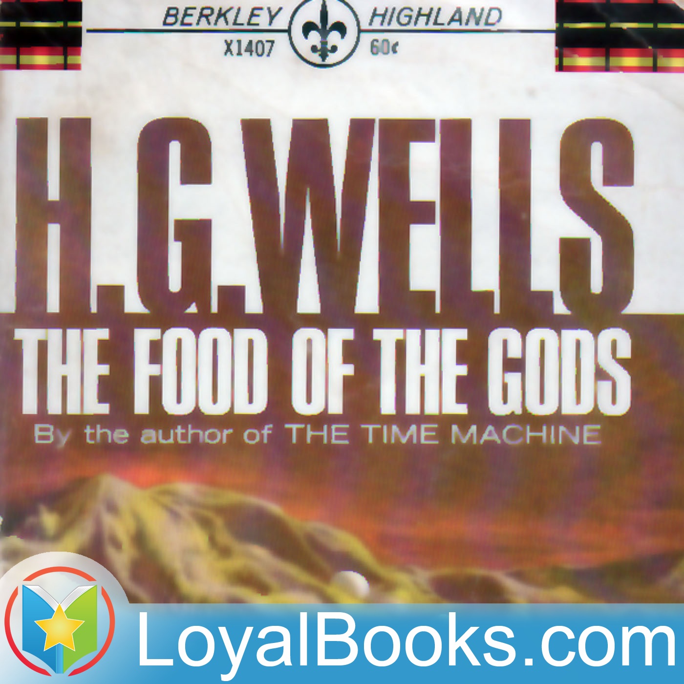 The Food of the Gods and How it Came to Earth by H. G. Wells