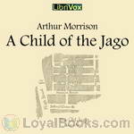 A Child of the Jago by Arthur Morrison