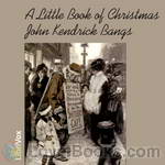 A Little Book Of Christmas by John Kendrick Bangs