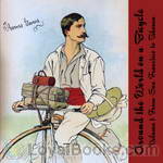 Around the World on a Bicycle, Vol. 1 by Thomas Stevens