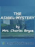 The Ashiel Mystery - A Detective Story by Mrs Charles Bryce