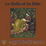 La Belle et la Bete by Gabrielle-Suzanne Barbot Gallon de Villeneuve