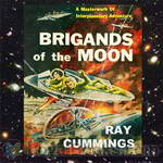 Brigands of the Moon by Ray Cummings