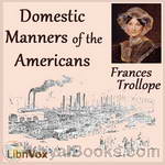 Domestic Manners of the Americans by Frances Trollope