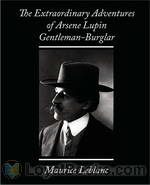 The Extraordinary Adventures of Arsène Lupin, Gentleman-Burglar by Maurice Leblanc