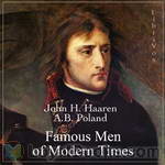 Famous Men of Modern Times by John H. Haaren and A.B. Poland