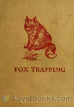 Fox Trapping A Book of Instruction Telling How to Trap, Snare, Poison and Shoot - A Valuable Book for Trappers by Arthur R. Harding