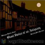 Ghost Stories of an Antiquary by Montague R. James