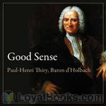 Good Sense by Baron Paul Henri Thiry d'Holbach