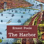 The Harbor by Ernest Poole