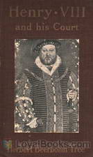 Henry VIII and His Court 6th edition by Herbert Tree