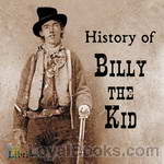 History of Billy the Kid by Charles A. Siringo
