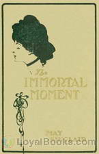 The Immortal Moment The Story of Kitty Tailleur by May Sinclair