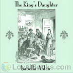 The King's Daughter by Isabella Alden