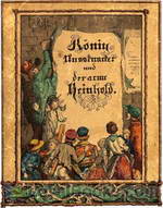 König Nußknacker und der arme Reinhold Ein Kindermährchen in Bildern by Heinrich Hoffmann
