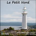 Le Petit Nord by Anne MacLanahan Grenfell