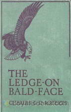 The Ledge on Bald Face by Charles George Douglas Roberts