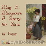 Mag and Margaret: A Story for Girls by Pansy